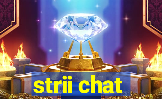strii chat